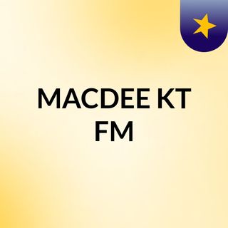 MACDEE KT FM